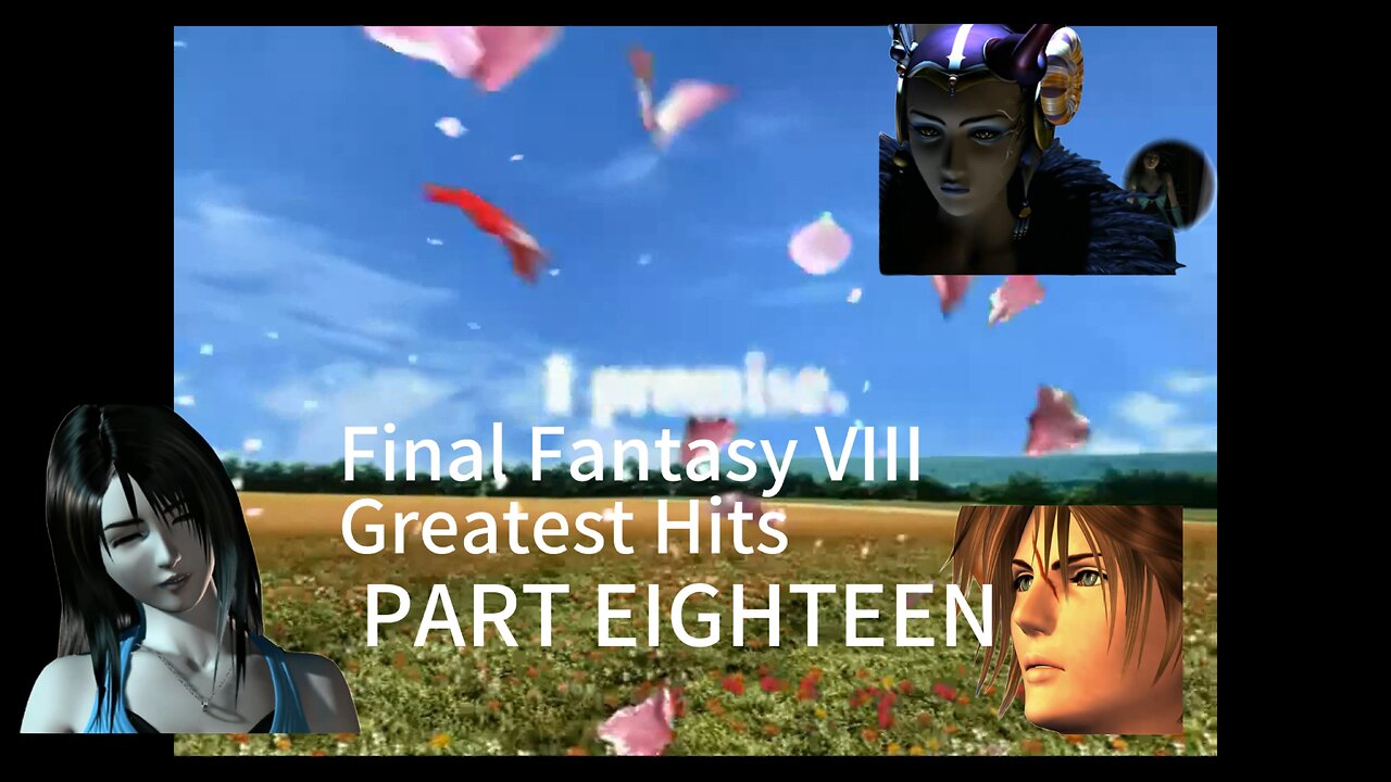 Final Fantasy VIII Part Eighteen