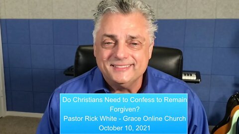 Do Christians Need to Confess Sins to Remain Forgiven?
