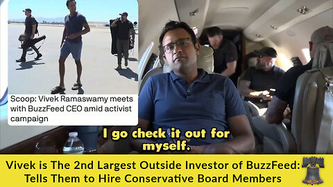 Vivek is The 2nd Largest Outside Investor of BuzzFeed: Tells Them to Hire Conservative Board Members