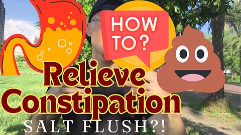 Constipation Relief? Salt Flush Protocol Home Remedy + Education. Not Professional Medical Advice!