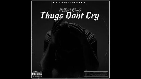 KIA Curly- Thugs Don't Cry