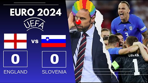 Embarrassing England! How Is Southgate In A Job? England 0 Slovenia 0A Analysis