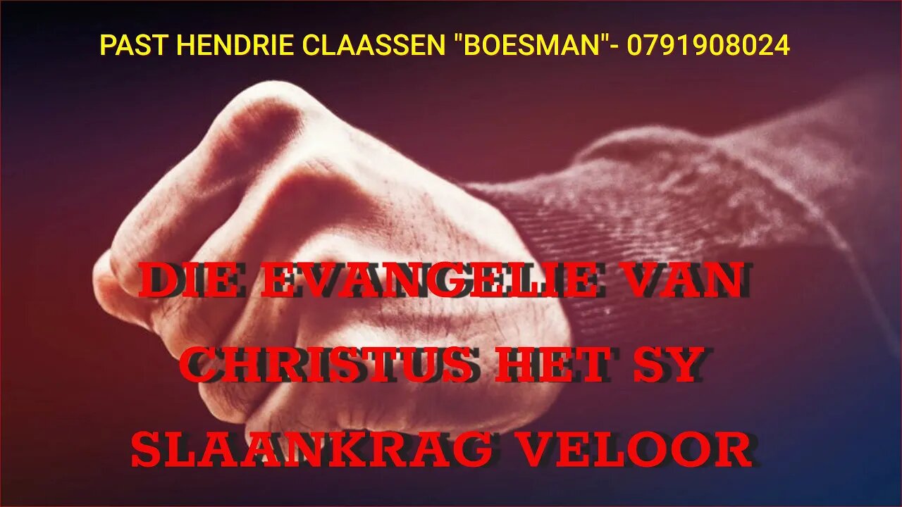 DIE EVANGELIE VAN CHRISTUS HET SY SLAANKRAG VELOOR-PAST HENDRIE CLAASSEN "BOESMAN"