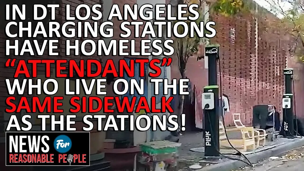 Los Angeles EV Stations Taken Over by Homeless Encampments