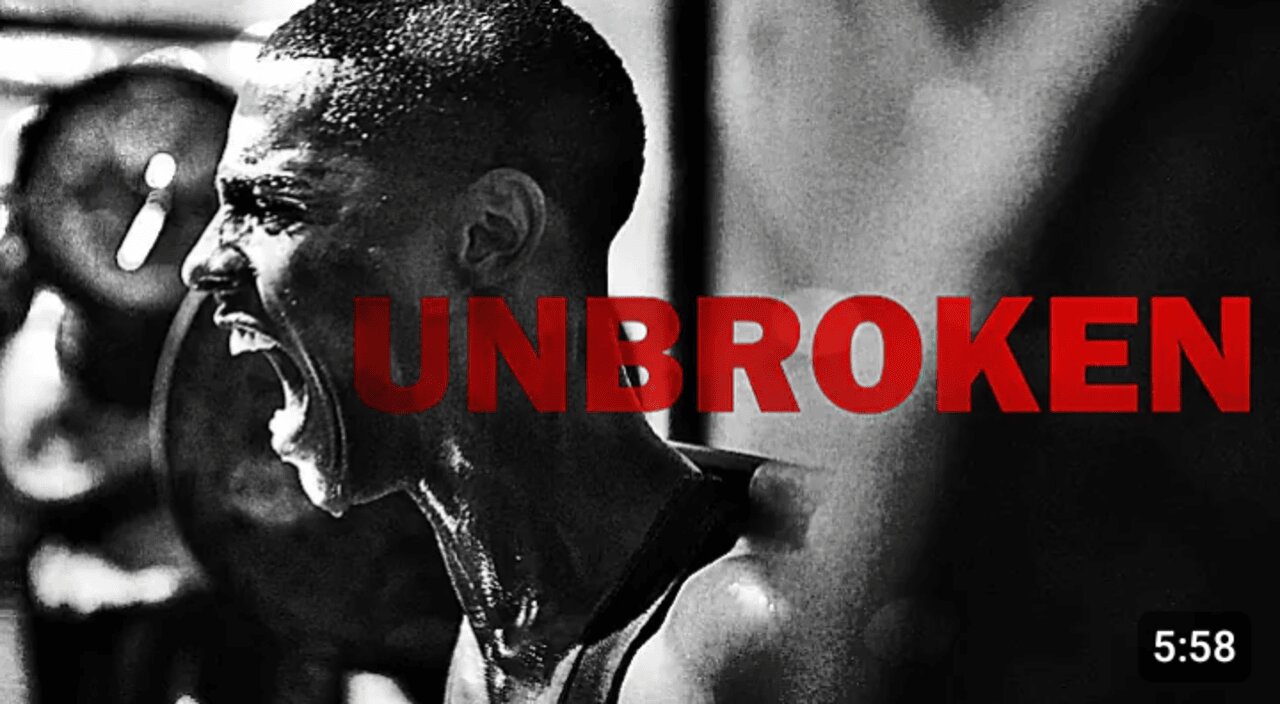 Unbroken - Motivation Video