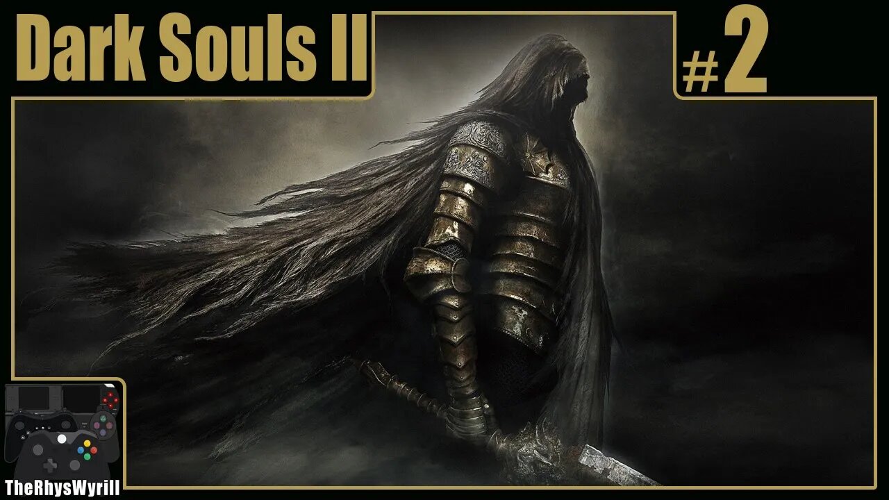 Dark Souls II Playthrough | Part 2