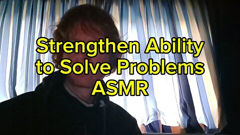 Strengthen Ability to Solve Problems ASMR