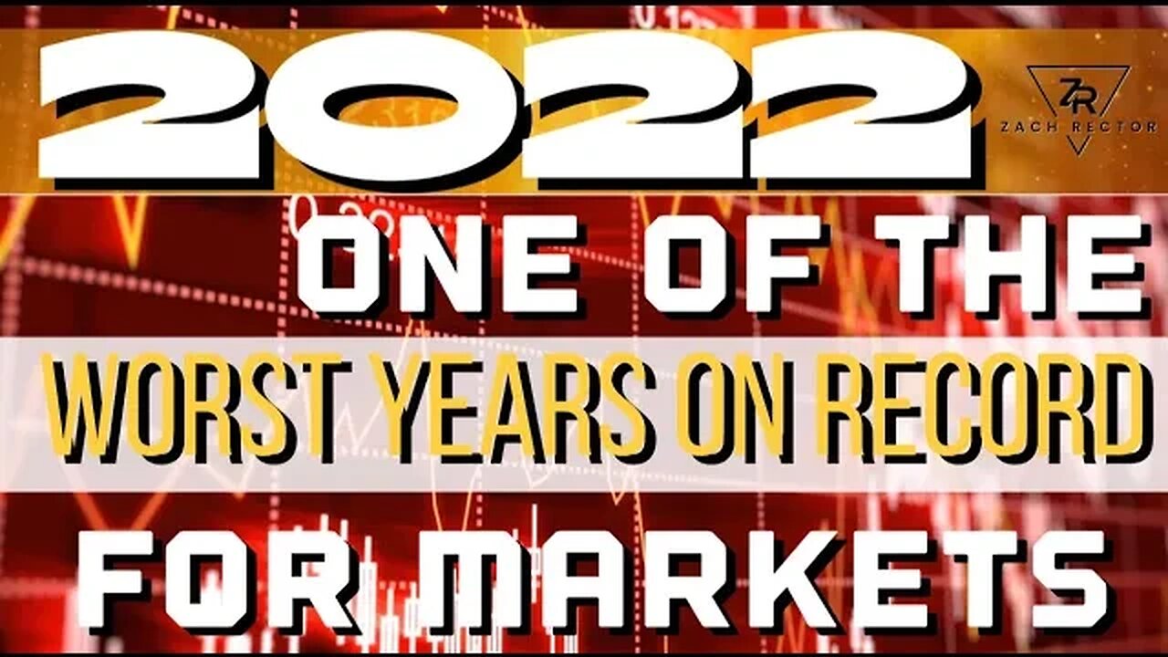 2022 Was One The Worst Years On Record For Markets