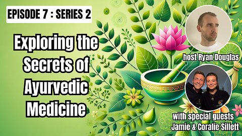 Reviving Ancient Wisdom: Exploring Ayurveda with Jamie and Coralie Sillett
