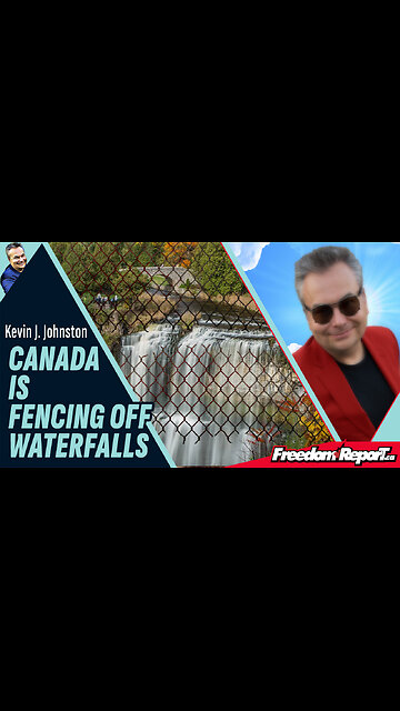 CANADA IS FENCING OFF WATERFALLS