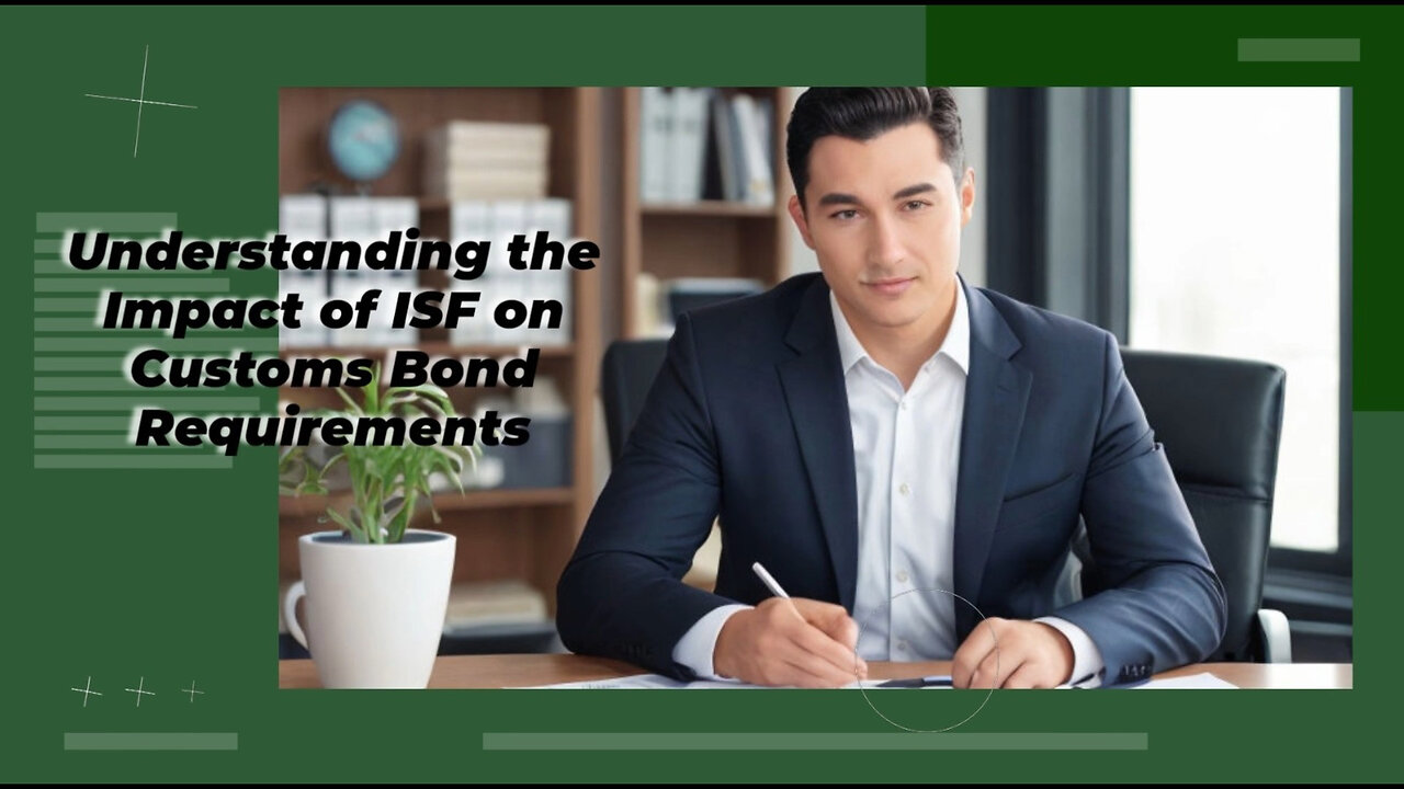 Mastering ISF for Lower Customs Bond Requirements: Here's How!