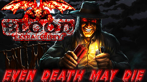 [1997] 🩸 Blood - Fresh Supply 🩸 🔥 Extra Crispy [mod]🔥 💀Even Death May Die💀