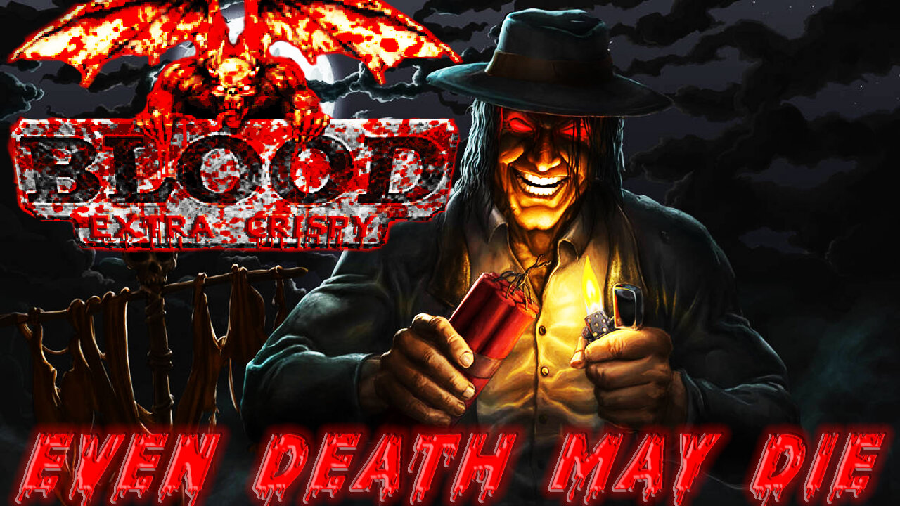 [1997] 🩸 Blood - Fresh Supply 🩸 🔥 Extra Crispy [mod]🔥 💀Even Death May Die💀