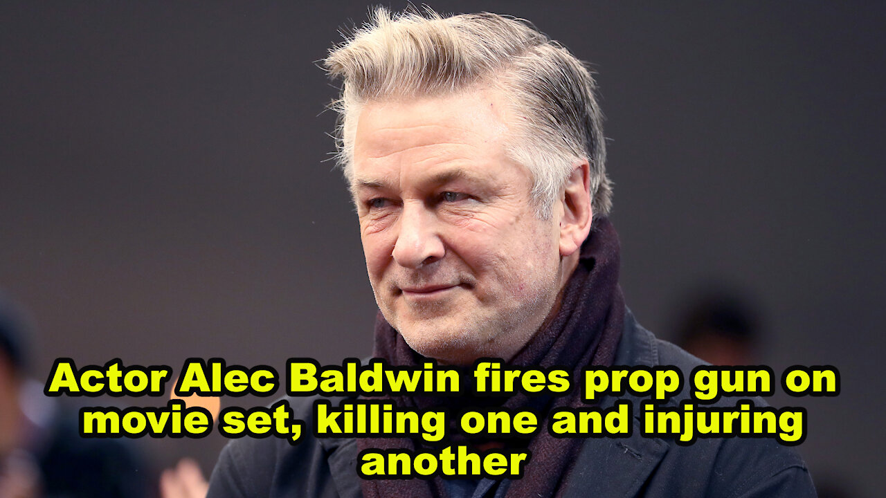 Actor Alec Baldwin fires prop gun on movie set, killing one and injuring another - Just the News Now