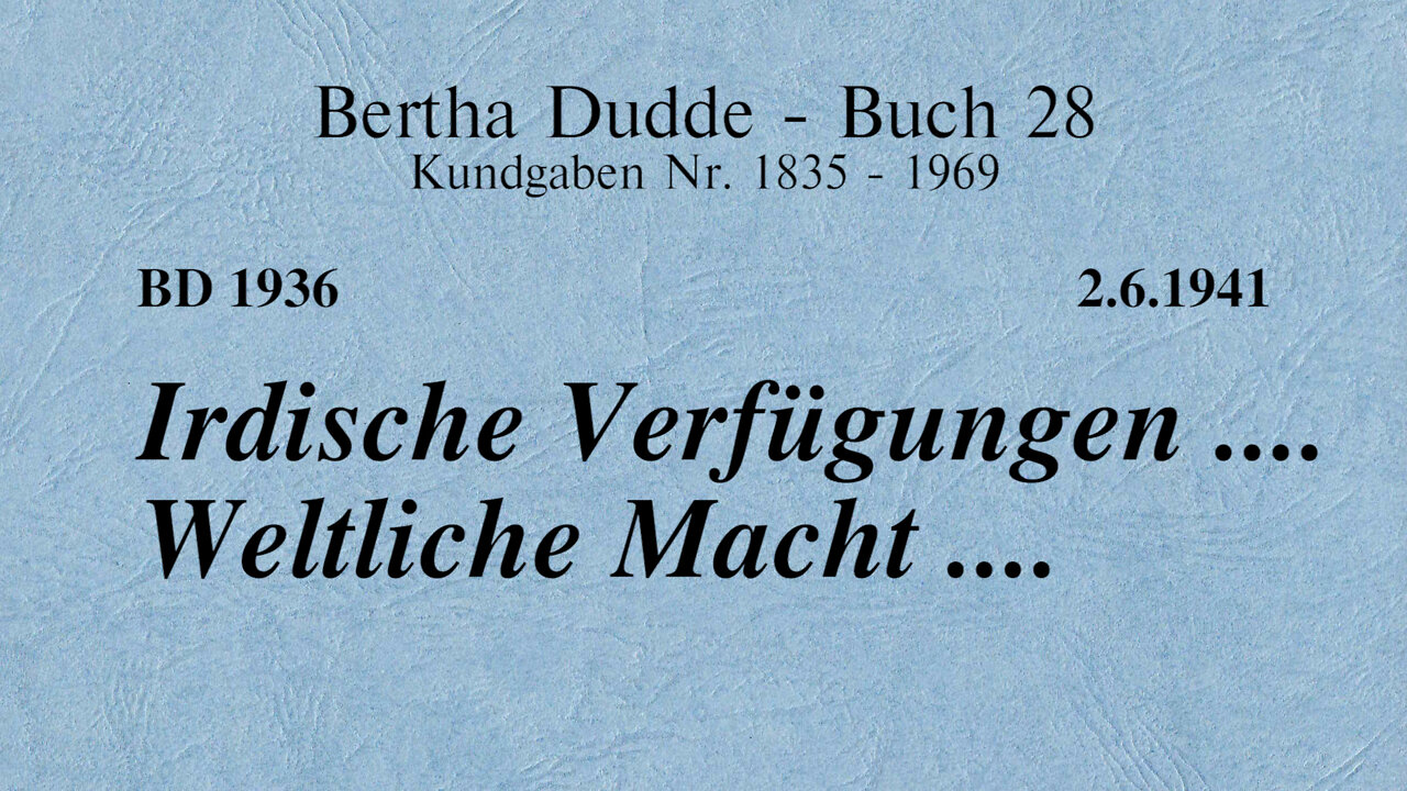 BD 1936 - IRDISCHE VERFÜGUNGEN .... WELTLICHE MACHT ....