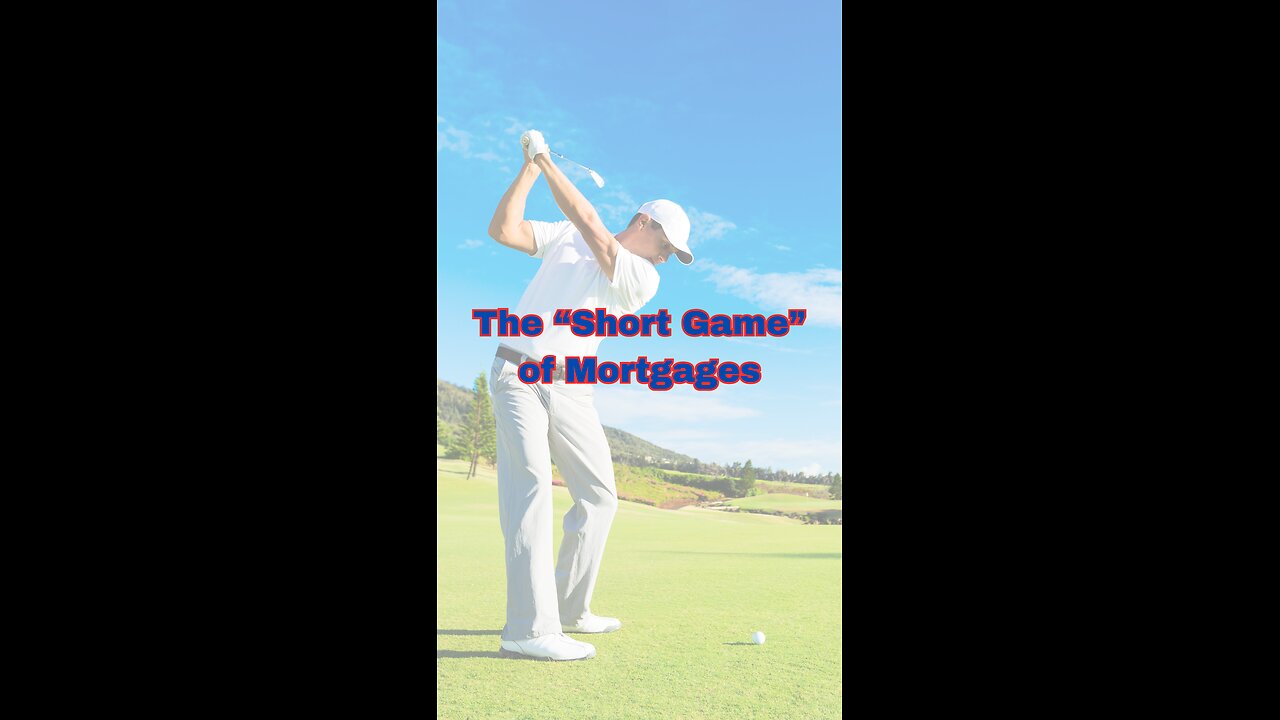 The "Short Game" of Mortgages