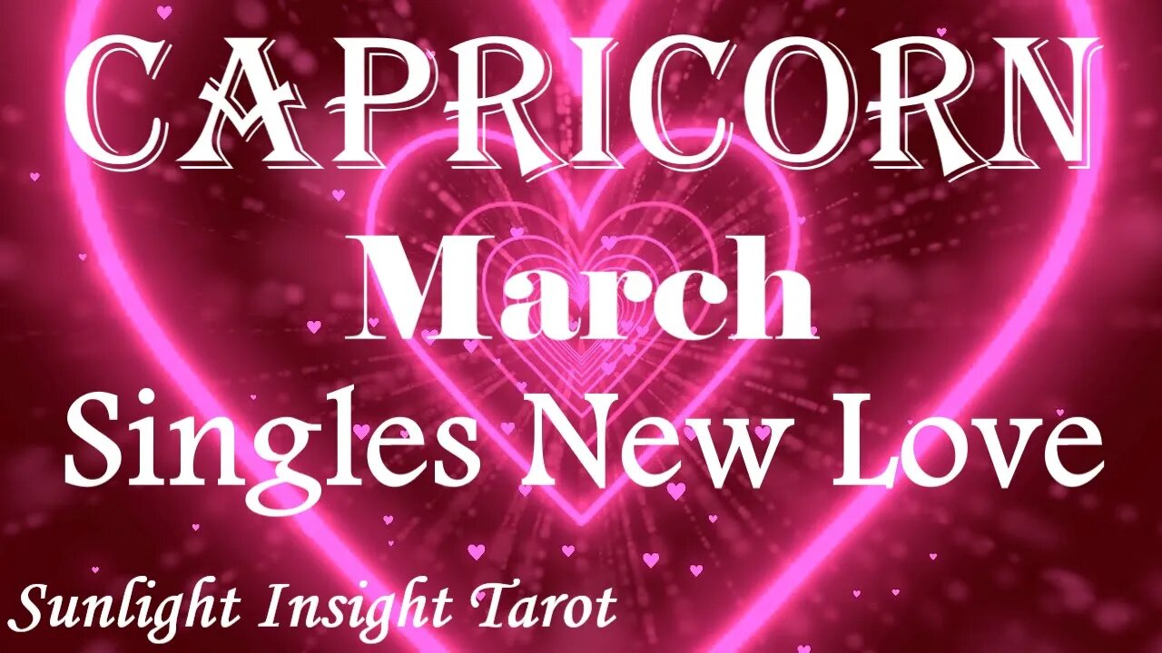 Capricorn *A Soulmate's in the Midst Pay Attention To People in Your Travels* March Singles New Love