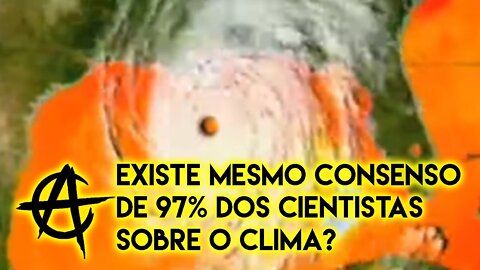 Existe mesmo consenso de 97% dos cientistas sobre o clima?