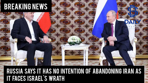 Russia says it has no intention of abandoning Iran as it faces Israel's wrath|Breaking|