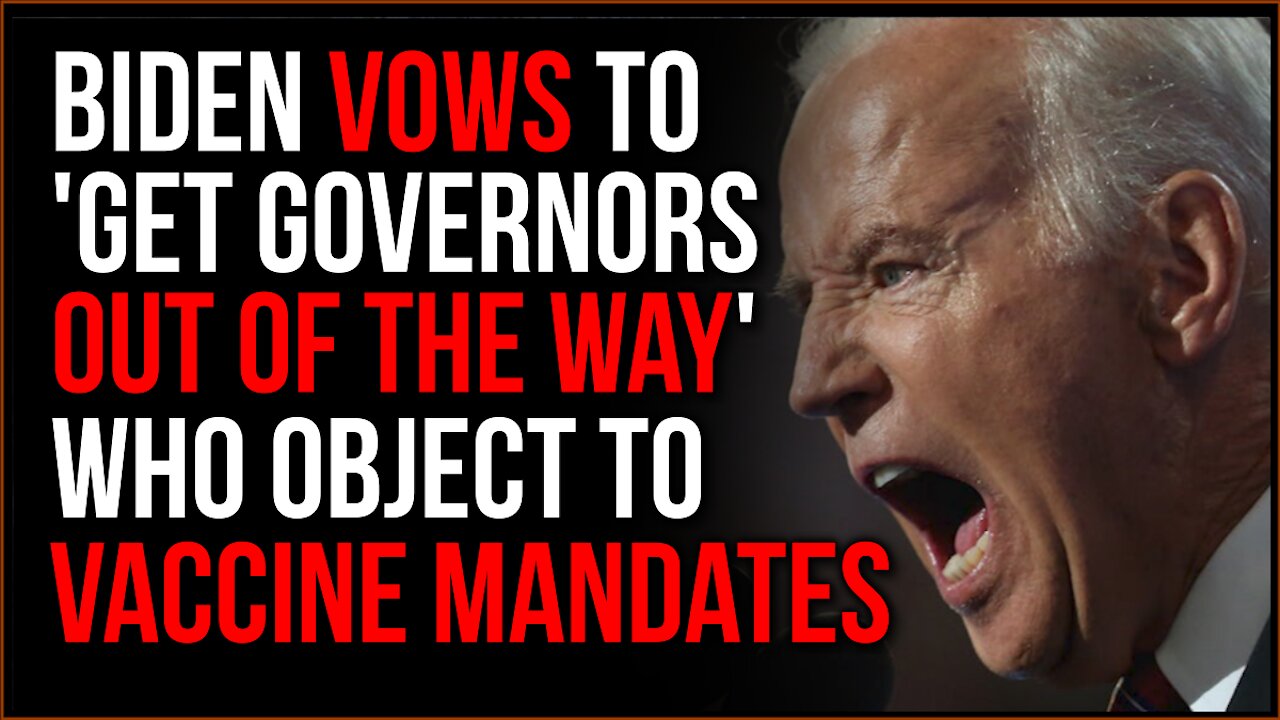 Biden VOWS To 'Get Governors Out Of The Way' Who Object To His Vaccine Mandates