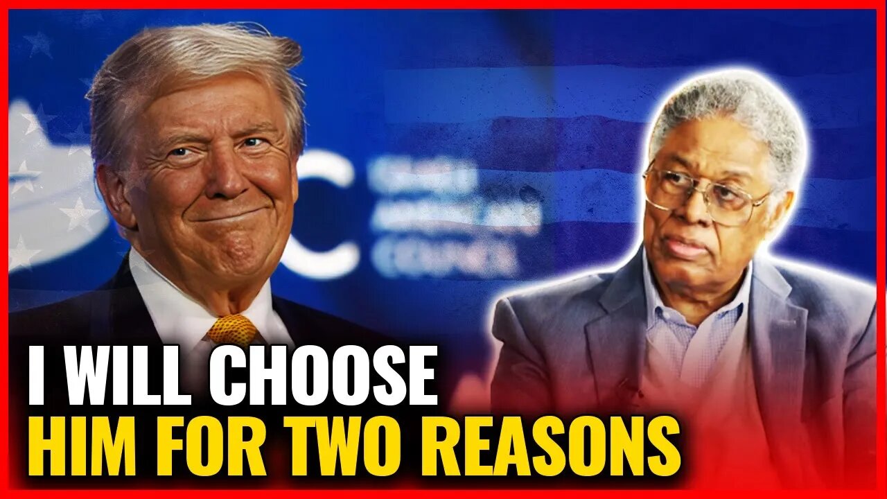 Two reasons why Thomas Sowell would choose Donald Trump