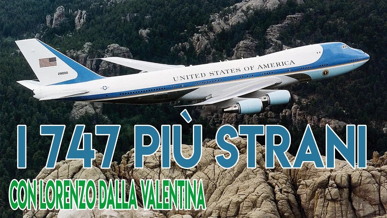 i Boeing 747 più strani - con Lorenzo Dalla Valentina