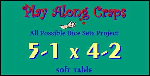 5-1x4-2 Dice Set at Soft Table