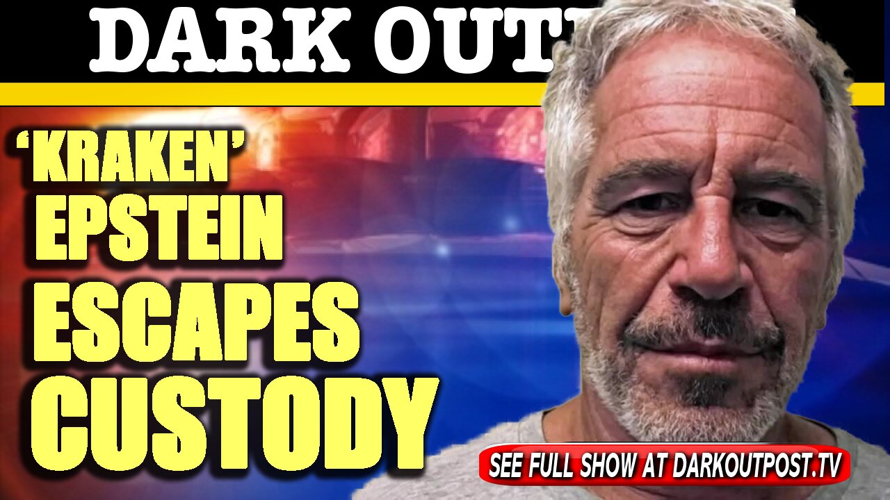 Dark Outpost 01-27-2021 'Kraken' Epstein Escapes Custody