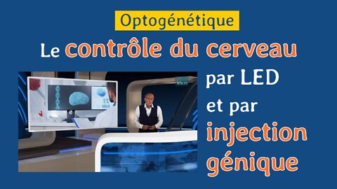 Le contrôle du cerveau par l'optogénétique, par la lumière LED et l'injection de thérapie génique