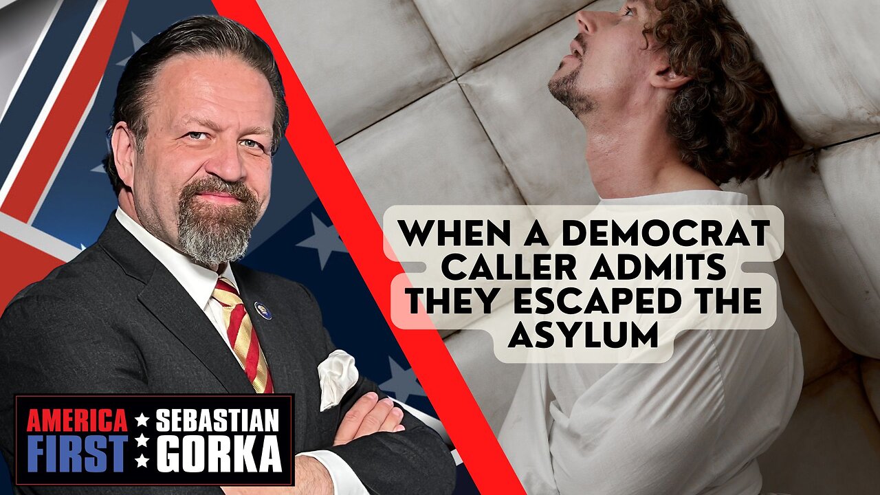 When a Democrat caller admits they escaped the asylum. Sebastian Gorka on AMERICA First