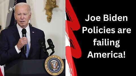 Joe Biden Failed America with Bad Policies!