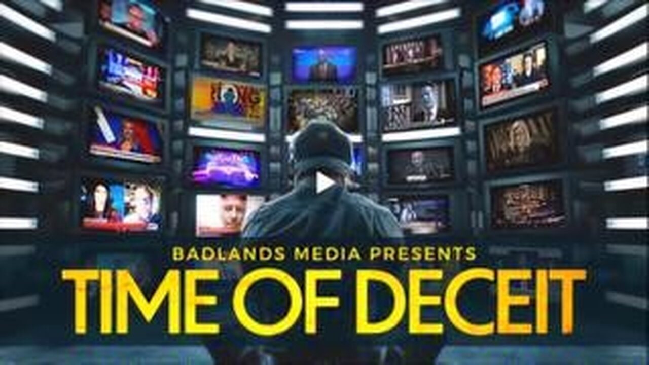 Time of Deceit - A Badlands Media Documentary
