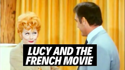 The Lucy Show - Lucy And The French Movie