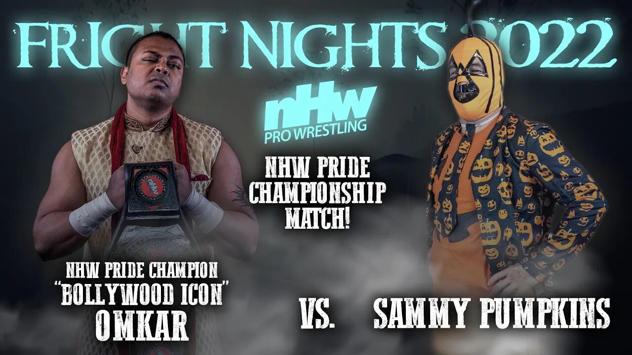 The Bollywood Icon Omkar vs Sammy Pumpkins NHW Pride Championship NHW Invades Fright Nights Ep. 8