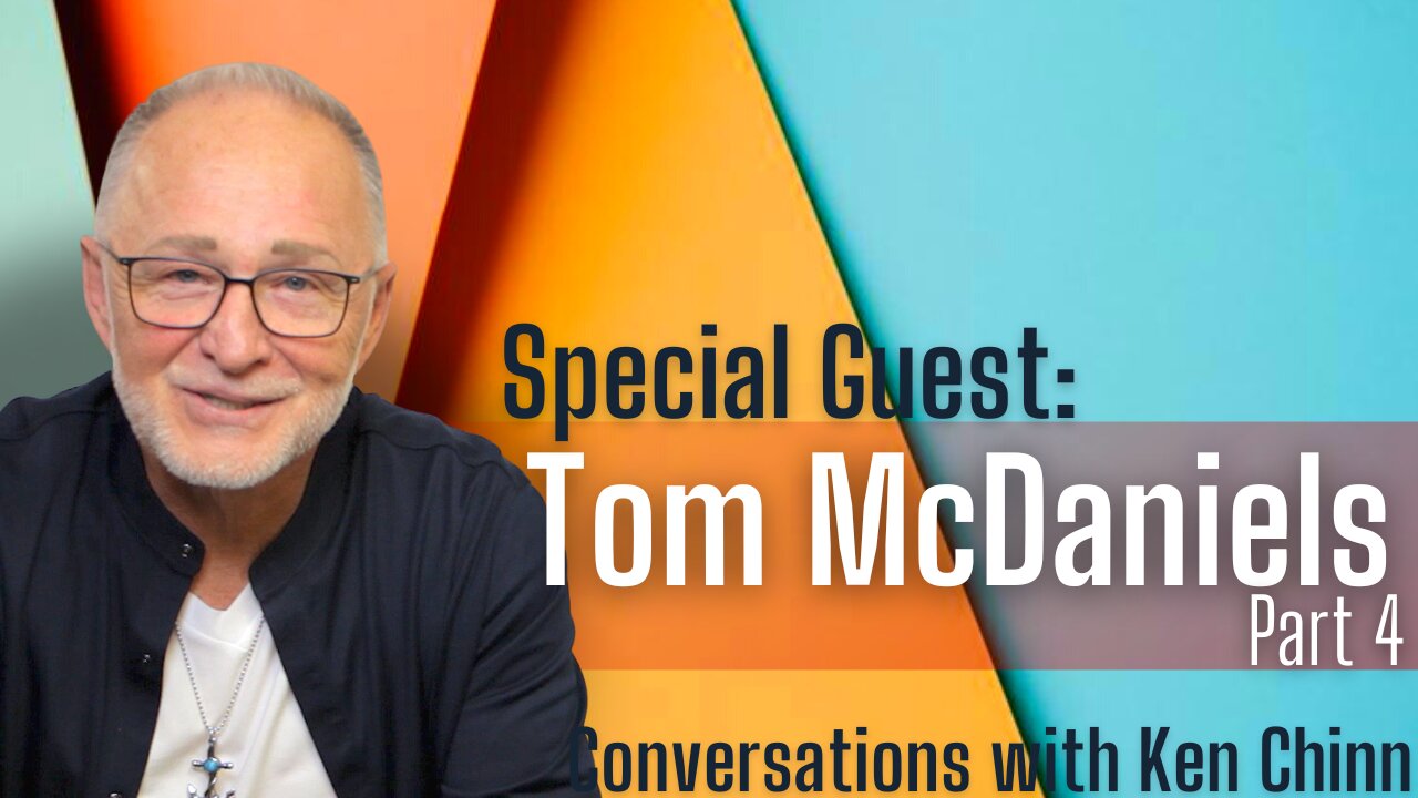 Thomas McDaniels Part 4 - Conversations with Ken Chinn