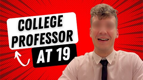 How Did I Become A COLLEGE PROFESSOR At 19?