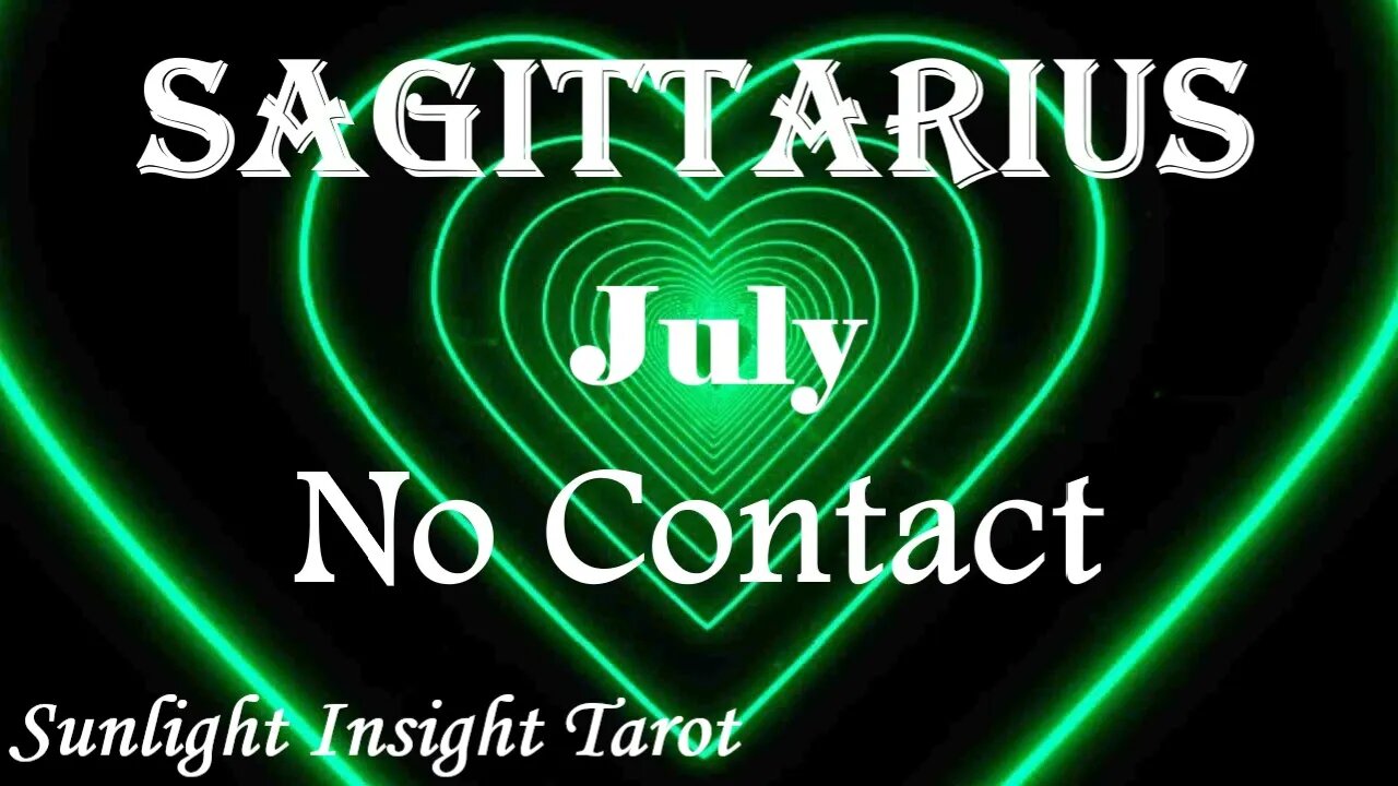 Sagittarius *They Want To Spend Their Future With You, They've Overcome A Lot* July No Contact