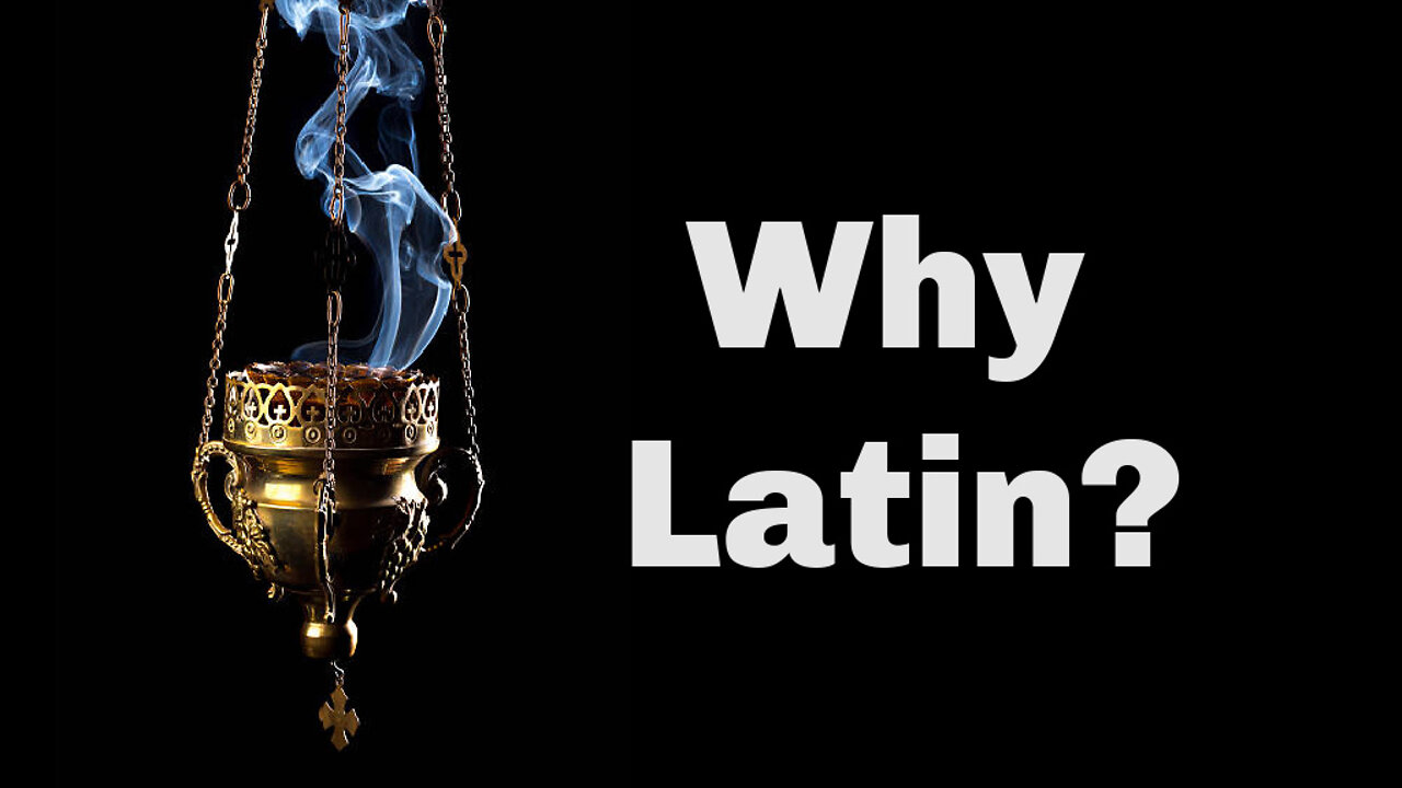 WHY PRAY OR SAY MASS IN LATIN?