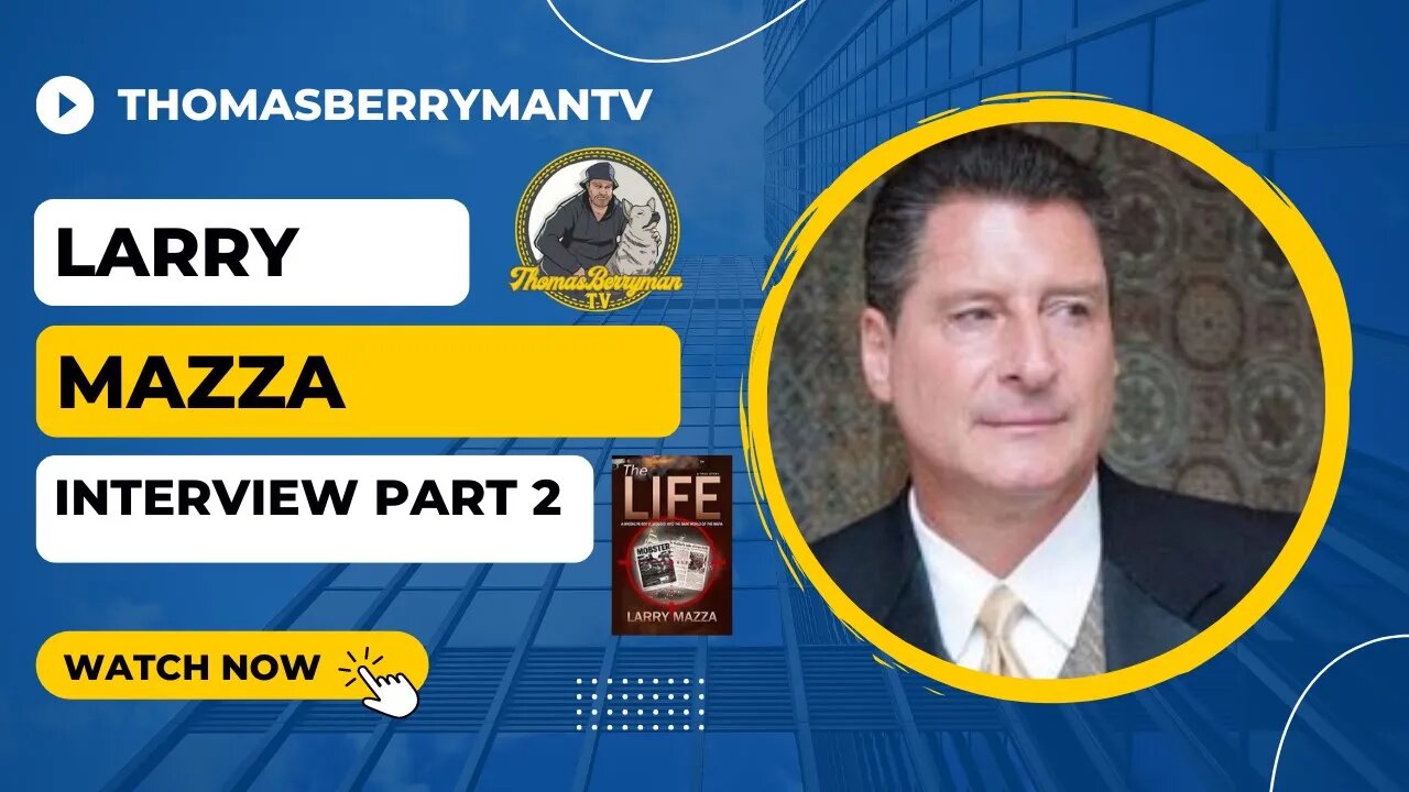 Larry Mazza Interview Part 2: Betrayal, The Mob, Wiseguys, Movies