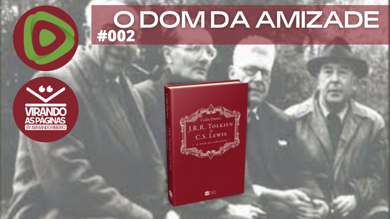 J R R Tolkien & C S Lewis Vd 2 O Dom da Amizade de Colin Duriez - Virando as Páginas Armando Ribeiro