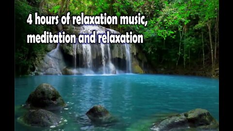 4 hours of relaxation music, meditation and relaxation