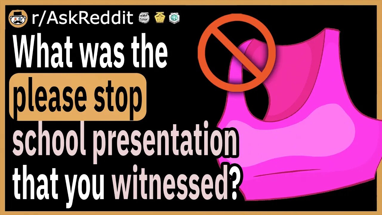 What was the worst school presentation that you witnessed?