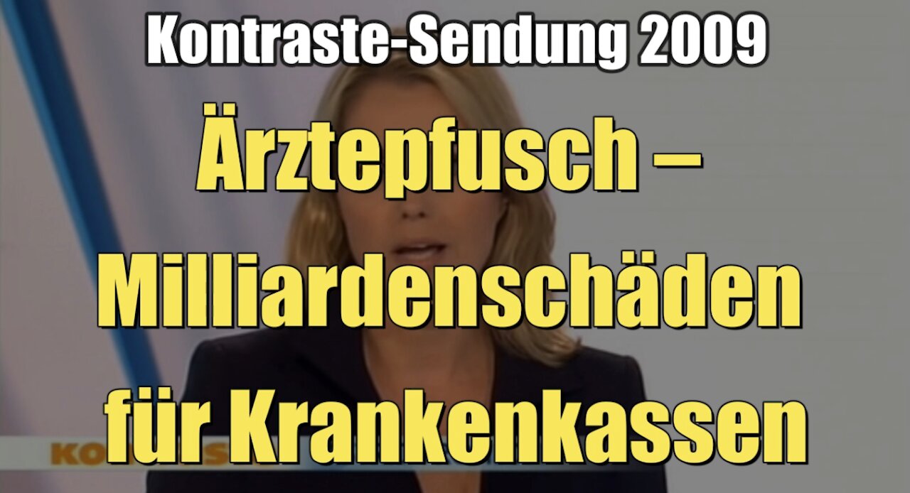 Ärztepfusch – Milliardenschäden für Krankenkassen (Kontraste I 09.07.2009)