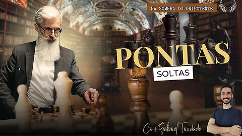 PONTAS SOLTAS | Na Sombra do Onipotente | Gabriel Trindade