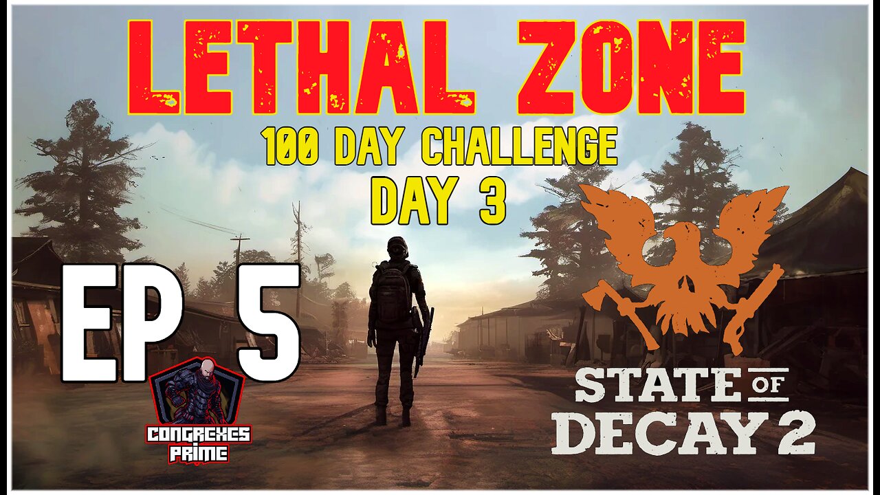 State of Decay 2 - Lethal Zone 100 Day Challenge DAY 3 EP 5 "Pressured"