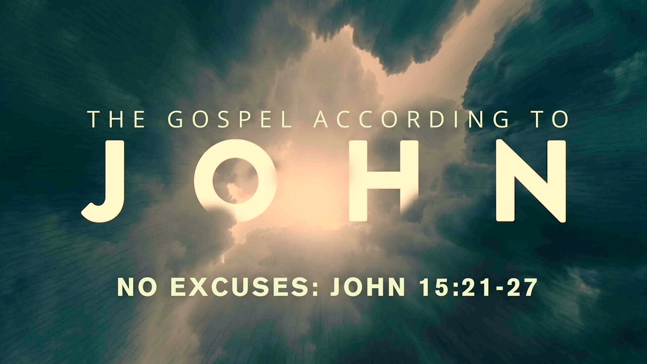 No Excuses: John 15: 21-27 | Pastor Abram Thomas