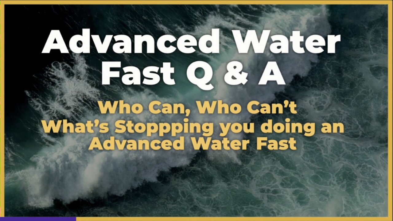 6 DAY ADVANCED WATER FAST Q&A