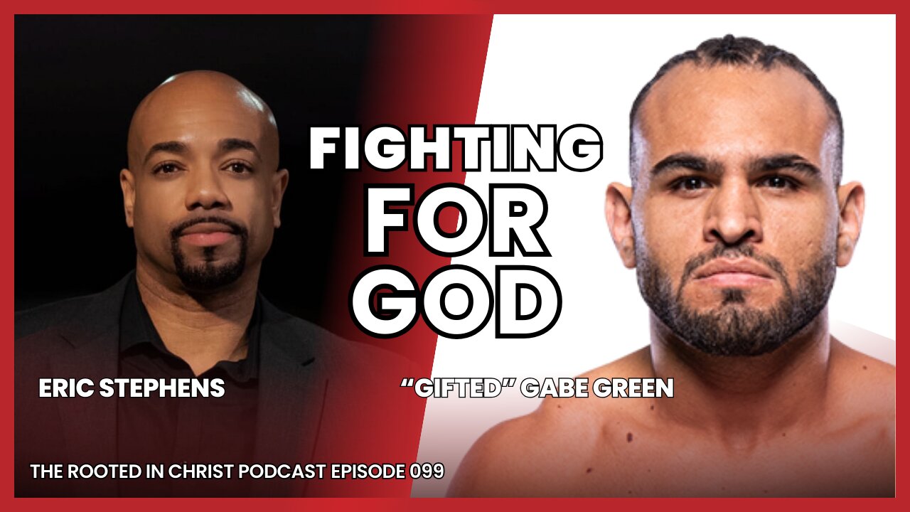 The Truth of Being a Christian UFC Fighter | The Rooted in Christ Podcast 99 w Gabe "Gifted" Green