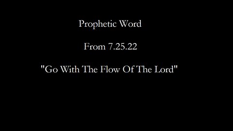 " Go With The Flow Of The Lord "