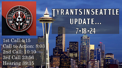 Tyrants in Seattle - Kurt Hearing/Update - Call to Action